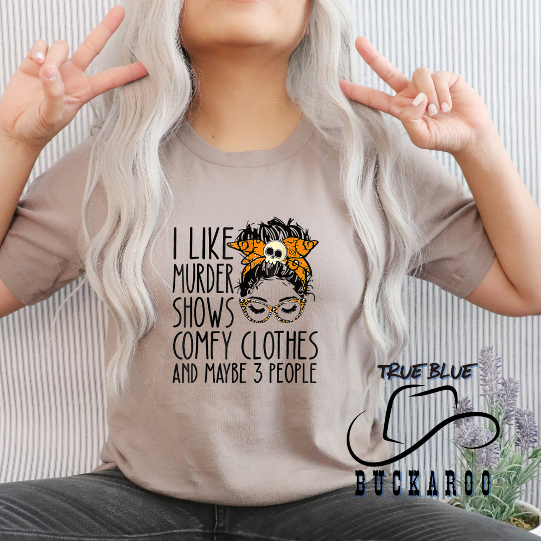 Murder Shows, Comfy Clothes