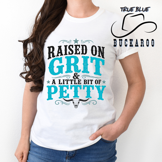 Raised on Grit and Petty