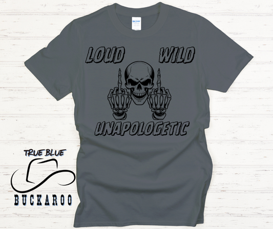 Shirt of the Week! - Loud Wild Unapologetic